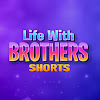What could Life with Brothers Shorts buy with $261.6 thousand?