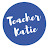Teacher Katie