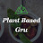 Plant Based Gru