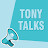 Tony Talks