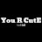 You R CutE