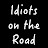 Idiots on the Road