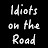 Idiots on the Road