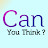 Can You Think ?