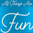 All Things Are Fun