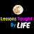 Lessons Taught By Life