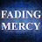 Fading Mercy