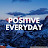 positive everyday