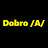Dobro /A/