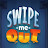 SWIPE ME OUT