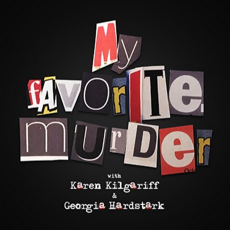 My Favorite Murder with Karen Kilgariff and
