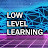 Low Level Learning