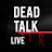 Dead Talk Live