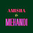 AMISHA KI MEHANDI