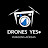 DRONES YES •