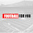 FOOTBALL FOR YOU
