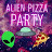 Alien Pizza Party