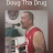 Doug Tha Drug Tha New Epidemic