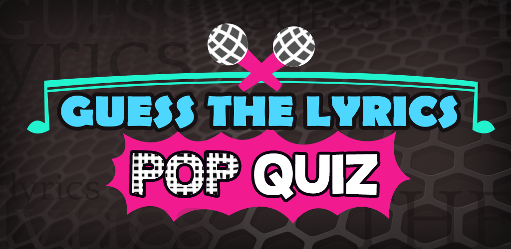Guess The Lyrics POP Quiz APK for Android | Quiz Corner
