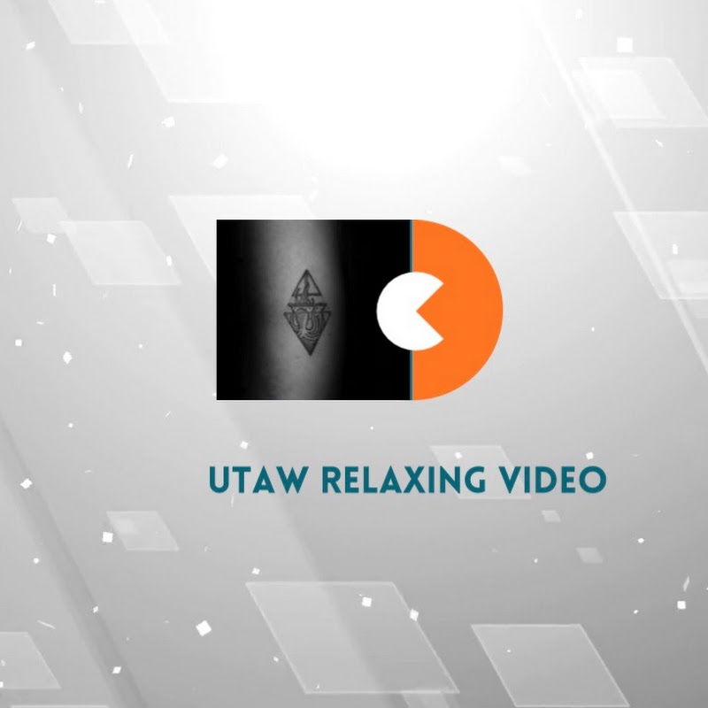 UTAW RELAXING VIDEO