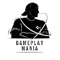 Gameplay Mania