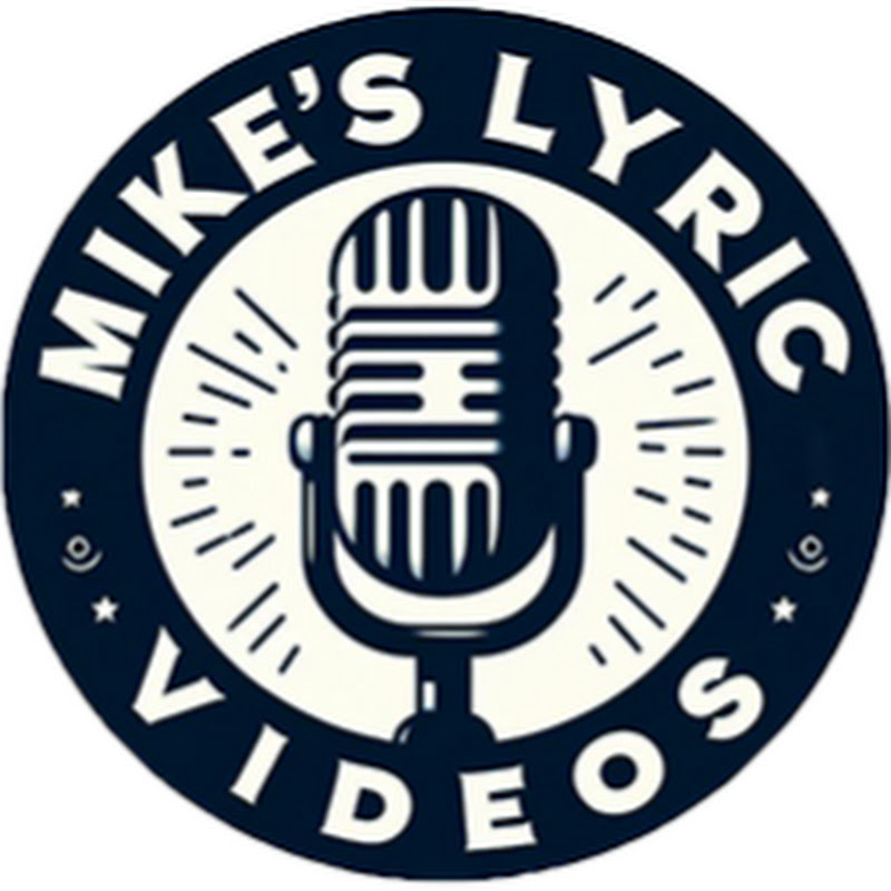 Mike's Lyric Videos