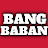 BANG BABAN