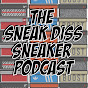 THE SNEAK DISS SNEAKER PODCAST
