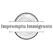 Impromptu Immigrants