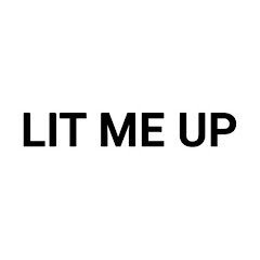 Lit Me Up