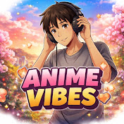  Anime Vibes 