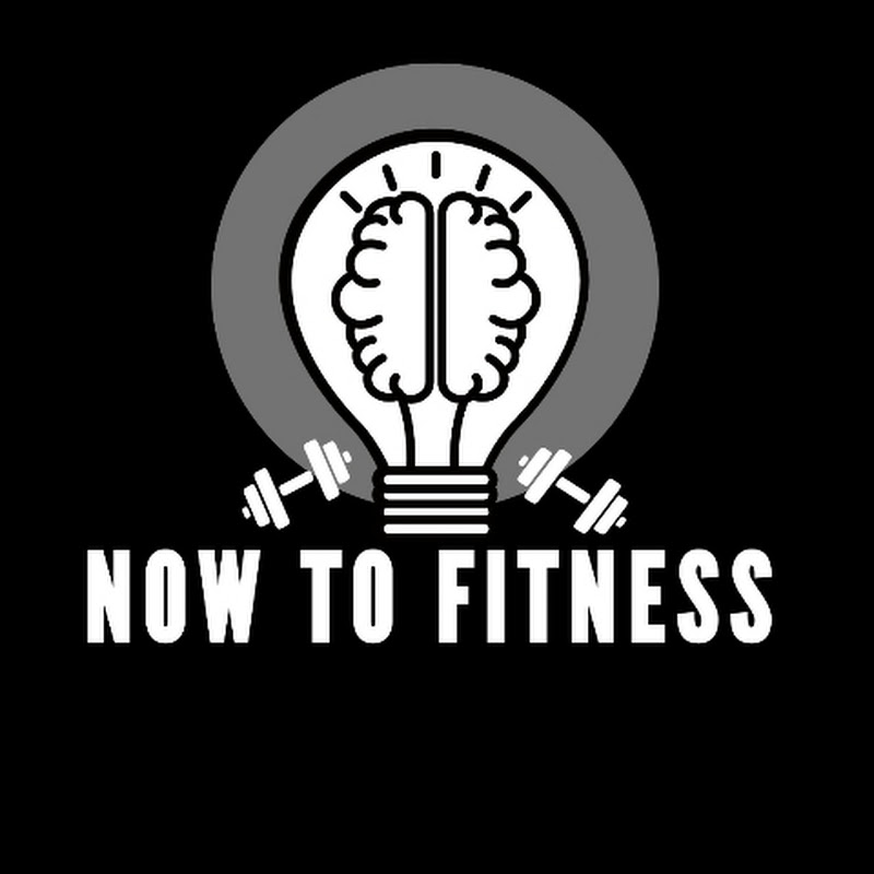 NOW TO FITNESS