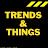 Trends and Things