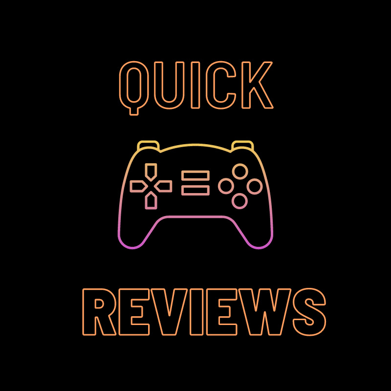 Quick Reviews