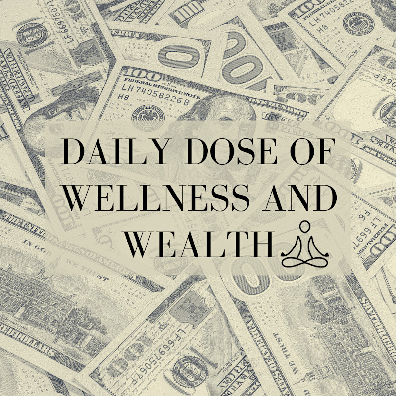 daily dose of wellness and wealth