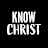 KNOW CHRIST