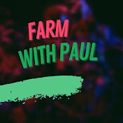 FARM WITH PAUL