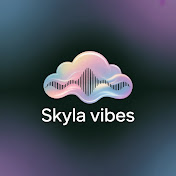 Skyla vibes