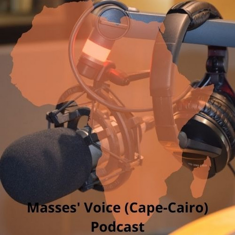 Masses' Voice (Cape-Cairo) PodCast