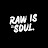 Raw Is Soul