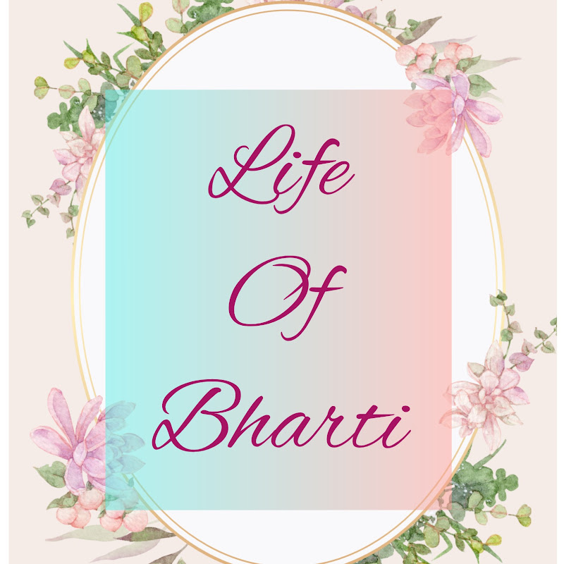 Life of Bharti
