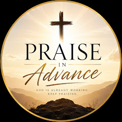 Praise In Advance