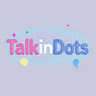 TalkInDots . 25K views . 1 hour ago 
‎
‎

‎
‎
‎... logo