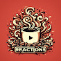 Coffee & Reactions