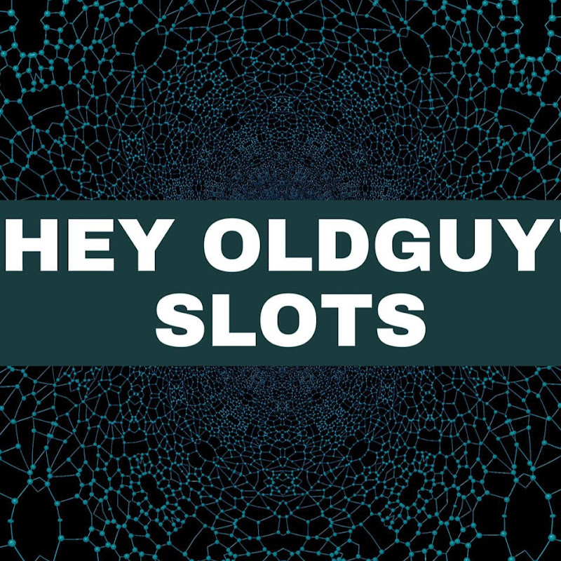 Hey Oldguy Slots