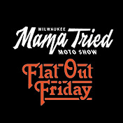 Mama Tried Show & Flat Out Friday