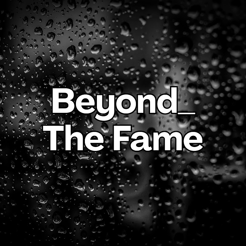Beyond The Fame