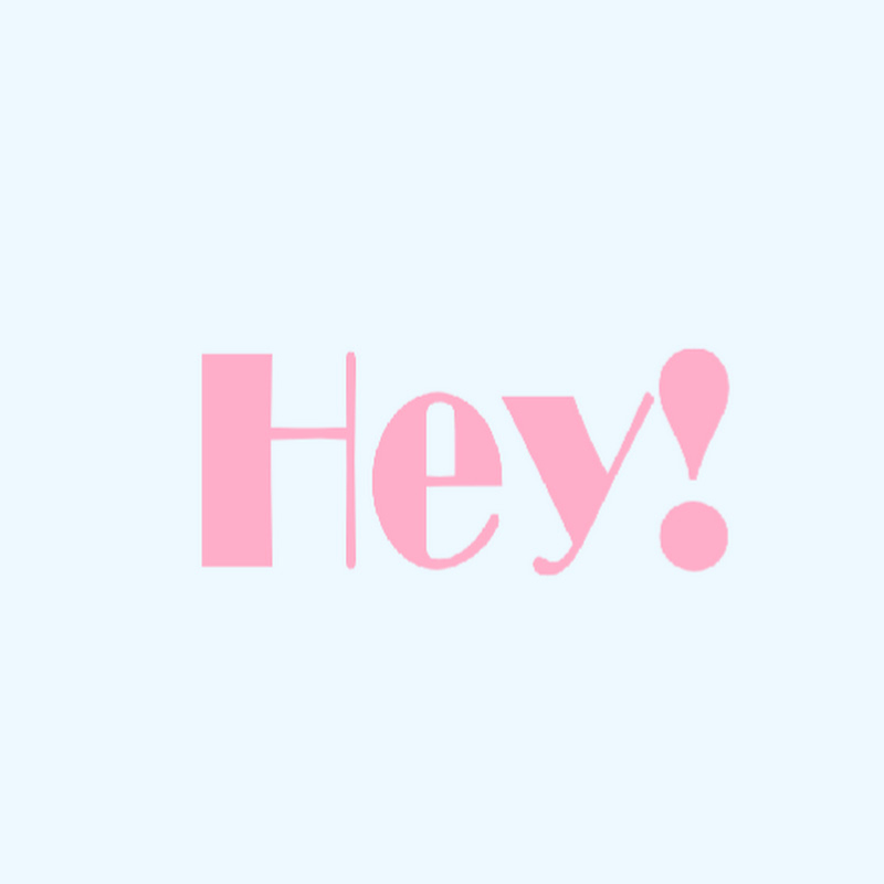 Hey!