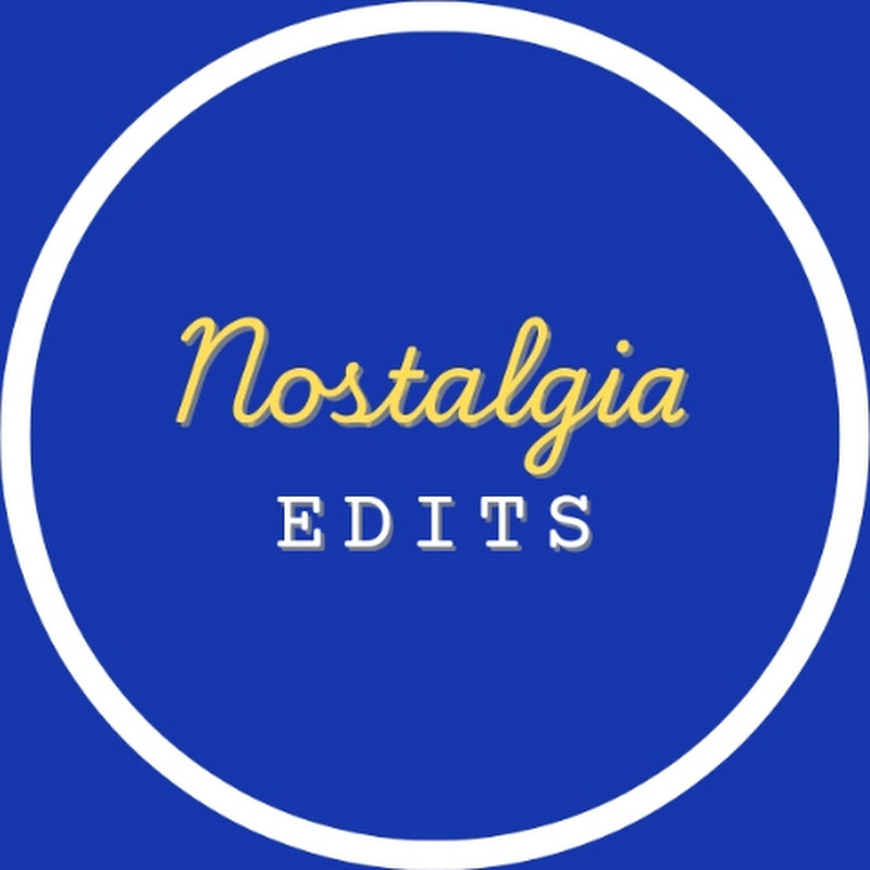 Nostalgia Edits