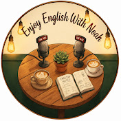 Enjoy English with Noah